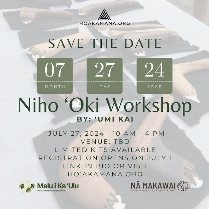2024 06 Jun Niho ‘Oli workshop on Molokai by Ho’aka Mana Flyer